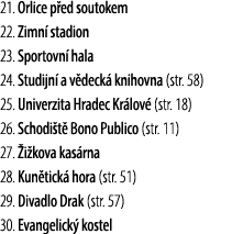 21. Orlice p ed soutokem 22. Zimn stadion 23. Sportovn  hala 24. Studijn  a v deck  knihovna (str. 58) 25. Univerzit...