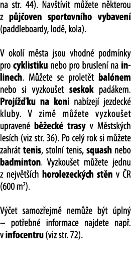 na str. 44). Nav t vit m ete n kterou z p j oven sportovn ho vybaven  (paddleboardy, lod , kola). V okol  m sta jsou...
