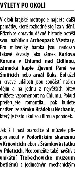 V lety po okol V okol  krajsk  metropole najdete dal   pam tky, kter  rozhodn  stoj  za vid n . P  znivce opravdu d ...