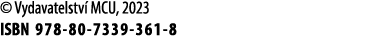 © Vydavatelstv MCU, 2023 ISBN 978 80 7339 361 8