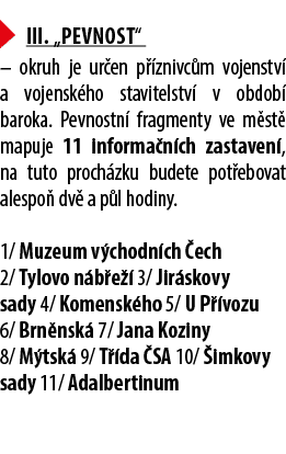 ￼ III. „Pevnost“ – okruh je ur en p znivc m vojenstv  a vojensk ho stavitelstv  v obdob  baroka. Pevnostn  fragmenty...