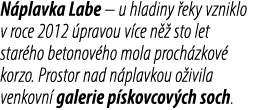 N plavka Labe – u hladiny eky vzniklo v roce 2012  pravou v ce n   sto let star ho betonov ho mola proch zkov  korzo...
