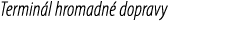Termin l hromadn dopravy
