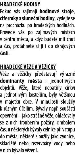 Hradeck hodiny Pokud v s zaj maj  hodinov  stroje, cifern ky a slune n  hodiny, vydejte se na proch zku po hradeck c...