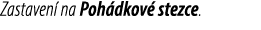 Zastaven na Poh dkov  stezce.