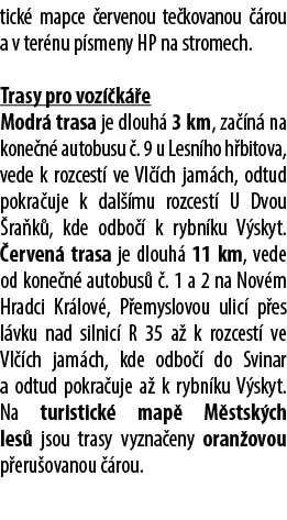 tick mapce  ervenou te kovanou   rou a v ter nu p smeny HP na stromech. Trasy pro voz  k  e Modr  trasa je dlouh  3 ...