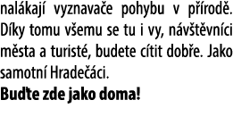 nal kaj vyznava e pohybu v p  rod . D ky tomu v emu se tu i vy, n v t vn ci m sta a turist , budete c tit dob e. Jak...