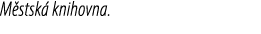 M stsk knihovna.
