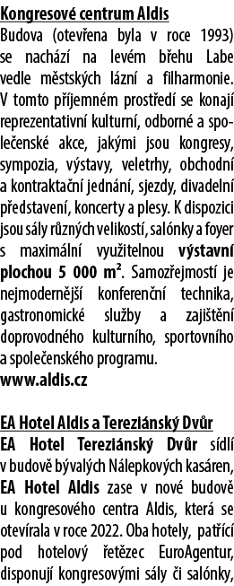 Kongresov centrum Aldis Budova (otev ena byla v roce 1993) se nach z  na lev m b ehu Labe vedle m stsk ch l zn  a fi...
