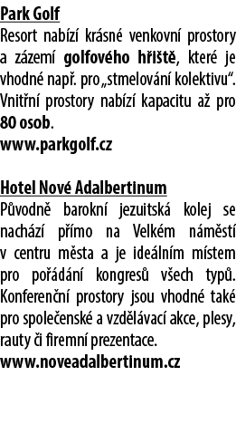 Park Golf Resort nab z kr sn  venkovn  prostory a z zem  golfov ho h i t , kter  je vhodn  nap . pro „stmelov n  kol...