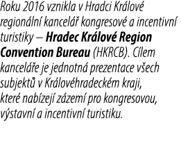 Roku 2016 vznikla v Hradci Kr lov region ln  kancel   kongresov  a incentivn  turistiky – Hradec Kr lov  Region Conv...