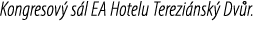 Kongresov s l EA Hotelu Terezi nsk  Dv r.