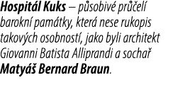 Hospit l Kuks – p sobiv pr  el  barokn  pam tky, kter  nese rukopis takov ch osobnost , jako byli architekt Giovanni...