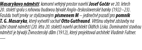 Masarykovo n m st : komorn ve ejn  prostor navrhl Josef Go  r ve 20. letech 20. stolet  spolu s rohovou budovou b va...