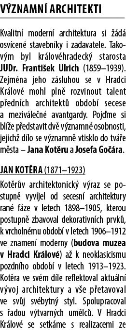 V ZNAMN ARCHITEKTI Kvalitn  modern  architektura si   d  osv cen  stavebn ky i zadavatele. Tako v m byl kr lov hrade...