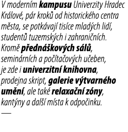 V modern m kampusu Univerzity Hradec Kr lov , p r krok od historick ho centra m sta, se potk vaj  tis ce mlad ch lid...