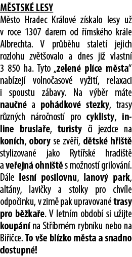 M stsk lesy M sto Hradec Kr lov  z skalo lesy u  v roce 1307 darem od   msk ho kr le Albrechta. V pr b hu stalet  je...