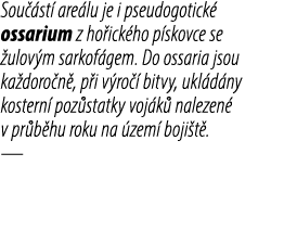 Sou st  are lu je i pseudogotick  ossarium z ho ick ho p skovce se  ulov m sarkof gem. Do ossaria jsou ka doro n , p...
