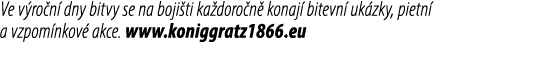 Ve v ro n dny bitvy se na boji ti ka doro n  konaj  bitevn  uk zky, pietn  a vzpom nkov  akce. www.koniggratz1866.eu