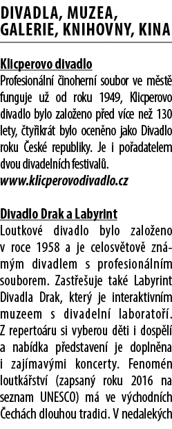 DIVADLA, MUZEA, GALERIE, KNIHOVNY, KINA Klicperovo divadlo Profesion ln  inohern  soubor ve m st  funguje u  od roku...