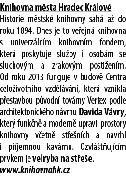 Knihovna m sta Hradec Kr lov Historie m stsk  knihovny sah  a  do roku 1894. Dnes je to ve ejn  knihovna s univerz l...