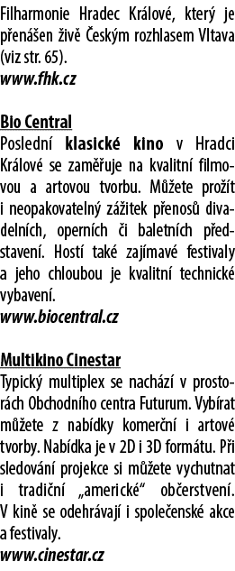 Filharmonie Hradec Kr lov , kter je p en  en  iv   esk m rozhlasem Vltava (viz str. 65). www.fhk.cz Bio Central Posl...