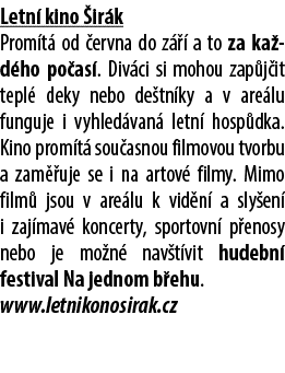Letn kino  ir k Prom t  od  ervna do z    a to za ka  d ho po as . Div ci si mohou zap j it tepl  deky nebo de tn ky...