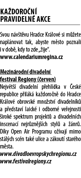 KA DORO N PRAVIDELN  AKCE Svou n v t vu Hradce Kr lov  si m  ete napl novat tak, abyste m sto poznali i v dob , kdy...
