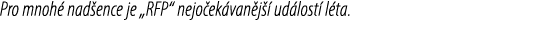 Pro mnoh nad ence je „RFP“ nejo ek van j   ud lost  l ta.