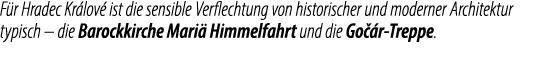 F r Hradec Kr lov ist die sensible Verflechtung von historischer und moderner Architektur typisch – die Barockkirche...