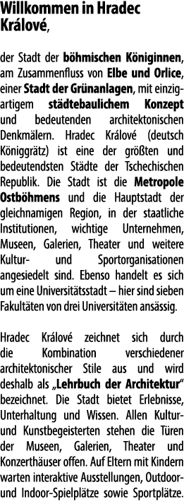 Willkommen in Hradec Kr lov , der Stadt der b hmischen K niginnen, am Zusammenfluss von Elbe und Orlice, einer Stadt ...