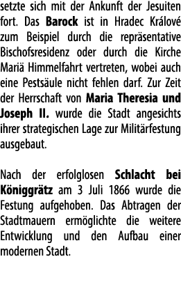 setzte sich mit der Ankunft der Jesuiten fort. Das Barock ist in Hradec Kr lov zum Beispiel durch die repr sentative...