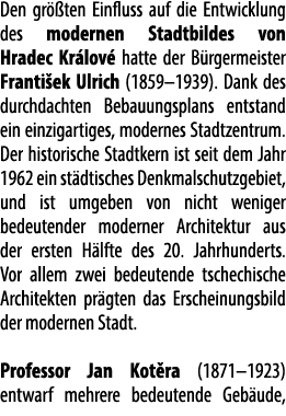 Den gr ten Einfluss auf die Entwicklung des modernen Stadtbildes von Hradec Kr lov  hatte der B rgermeister Franti e...