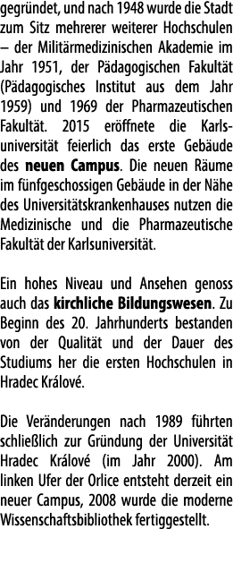 gegr ndet, und nach 1948 wurde die Stadt zum Sitz mehrerer weiterer Hochschulen – der Milit rmedizinischen Akademie i...