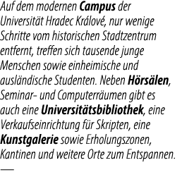 Auf dem modernen Campus der Universit t Hradec Kr lov , nur wenige Schritte vom historischen Stadtzentrum entfernt, t...