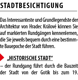 STADTBESICHTIGUNG Das Interessanteste und Grundlegendste der Architektur von Hradec Kr lov k nnen Sie auf markierten...
