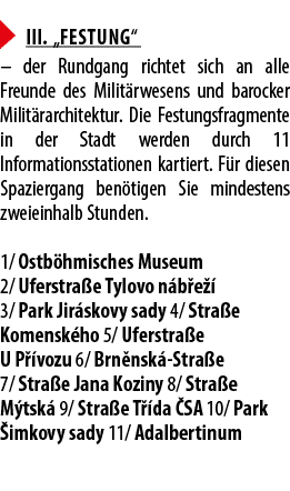 ￼ III. „Festung“ – der Rundgang richtet sich an alle Freunde des Milit rwesens und barocker Milit rarchitektur. Die F...