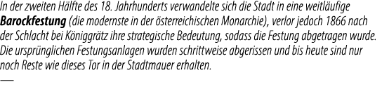 In der zweiten H lfte des 18. Jahrhunderts verwandelte sich die Stadt in eine weitl ufige Barockfestung (die modernst...