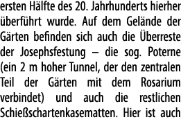 ersten H lfte des 20. Jahrhunderts hierher berf hrt wurde. Auf dem Gel nde der G rten befinden sich auch die  berres...