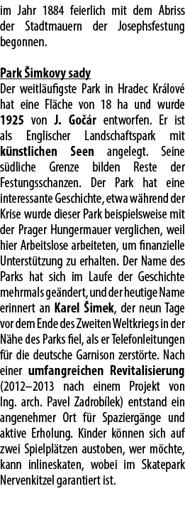 im Jahr 1884 feierlich mit dem Abriss der Stadtmauern der Josephsfestung begonnen. Park imkovy sady Der weitl ufigst...