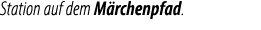 Station auf dem M rchenpfad.