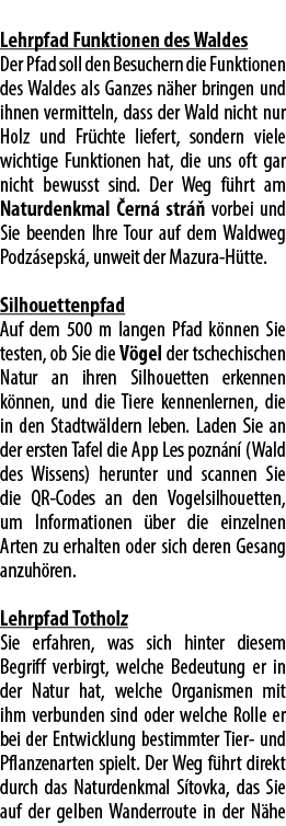  Lehrpfad Funktionen des Waldes Der Pfad soll den Besuchern die Funktionen des Waldes als Ganzes n her bringen und ih...
