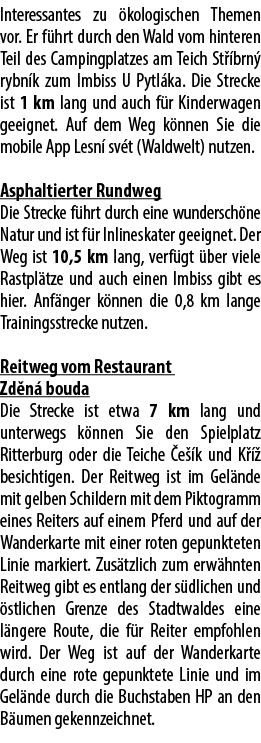 Interessantes zu kologischen Themen vor. Er f hrt durch den Wald vom hinteren Teil des Campingplatzes am Teich St  b...