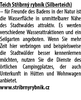 Teich St brn  rybn k (Silberteich) – f r Freunde des Badens in der Natur ist die Wasserfl che in unmittelbarer N he ...