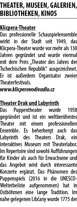 THEATER, MUSEEN, GALERIEN, BIBLIOTHEKEN, KINOS Klicpera Theater Das professionelle Schauspielensemble wirkt in der St...