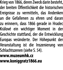 Krieg von 1866, deren Zweck darin besteht, der breiten ffentlichkeit die historischen Ereignisse zu vermitteln, das ...
