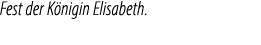 Fest der K nigin Elisabeth.