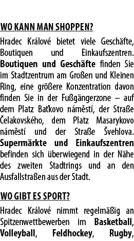  Wo kann man shoppen? Hradec Kr lov bietet viele Gesch fte, Boutiquen und Einkaufszentren. Boutiquen und Gesch fte f...