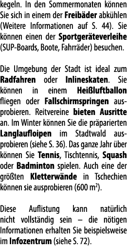 kegeln. In den Sommermonaten k nnen Sie sich in einem der Freib der abk hlen (Weitere Informationen auf S. 44). Sie k...