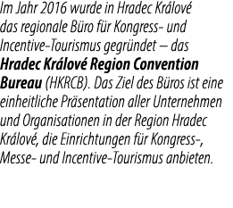 Im Jahr 2016 wurde in Hradec Kr lov das regionale B ro f r Kongress und Incentive Tourismus gegr ndet – das Hradec K...